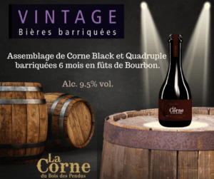 Photo de la bière Vintage - Assemblage de Corne Black et quadruple barriquées 6 mois en fût de Bourbon.